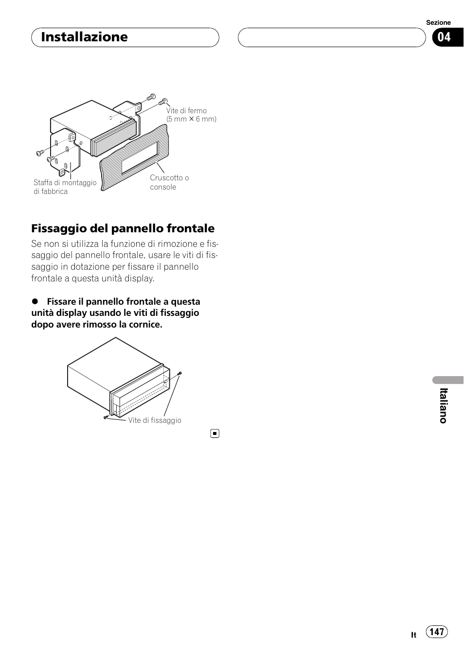 Fissaggio del pannello frontale 147, Installazione, Fissaggio del pannello frontale | Pioneer AVIC-X3 User Manual | Page 147 / 182