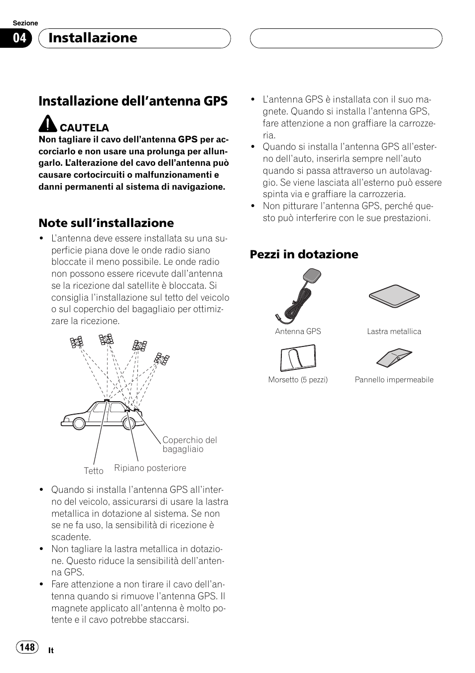 Installazione dell, Antenna gps 148, Note sull’installazione 148 | Pezzi in dotazione 148, Installazione dell ’antenna gps, Installazione, Pezzi in dotazione | Pioneer AVIC-X3 User Manual | Page 148 / 182