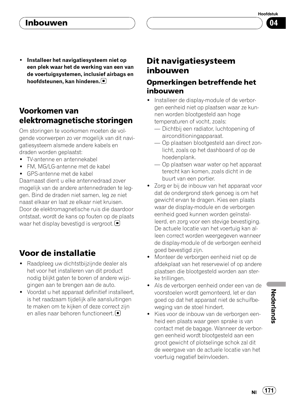 Voorkomen van elektromagnetische, Storingen, Voor de installatie | Dit navigatiesysteem inbouwen, Opmerkingen betreffende het, Inbouwen, Voorkomen van elektromagnetische storingen | Pioneer AVIC-X3 User Manual | Page 171 / 182
