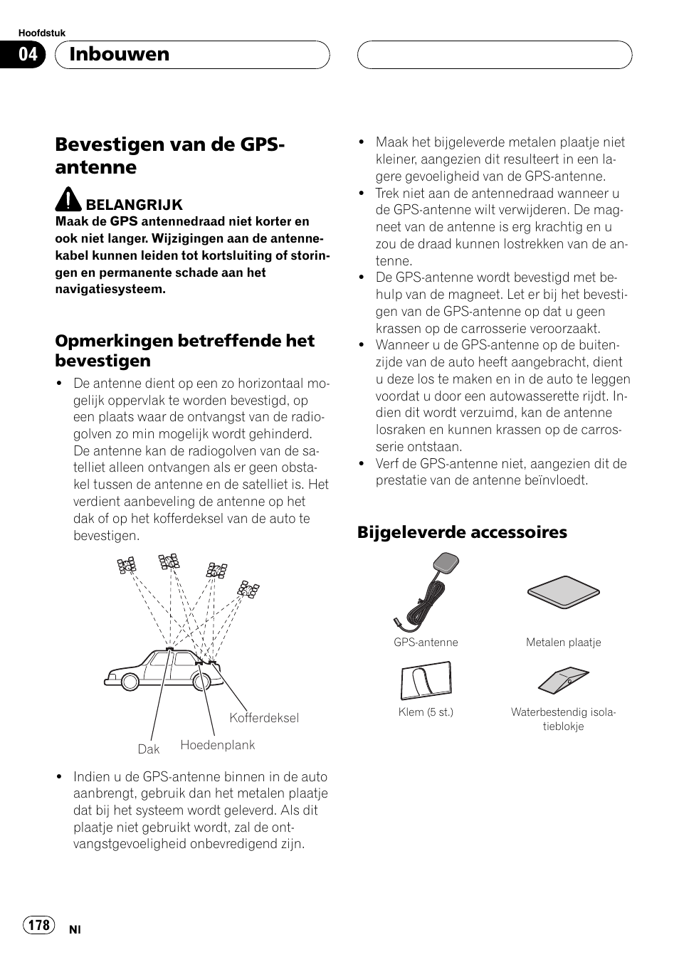 Bevestigen van de gps-antenne, Opmerkingen betreffende het, Bevestigen | Bijgeleverde accessoires 178, Bevestigen van de gps- antenne, Inbouwen, Opmerkingen betreffende het bevestigen, Bijgeleverde accessoires | Pioneer AVIC-X3 User Manual | Page 178 / 182