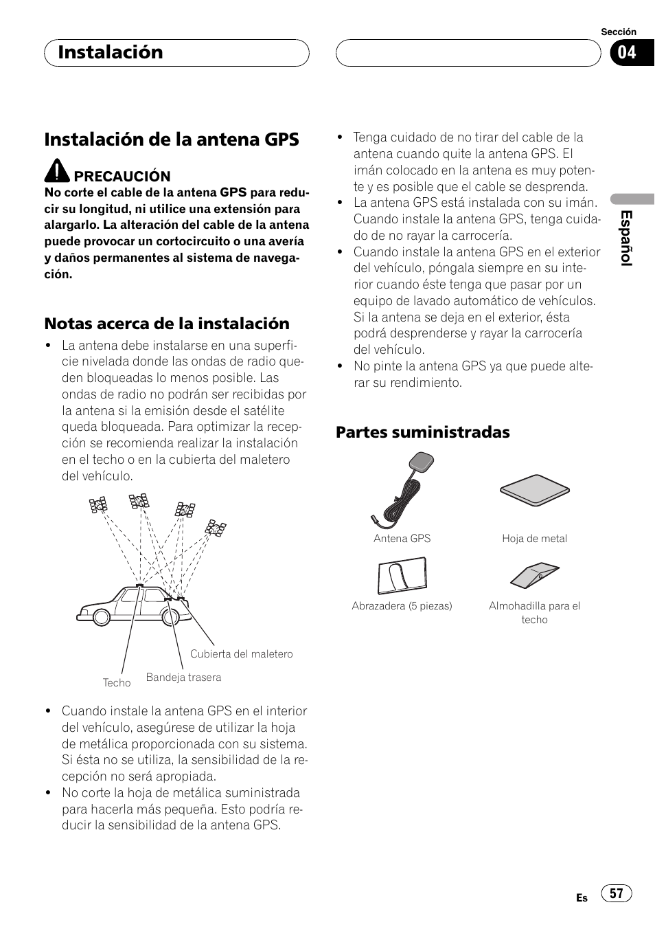 Instalación de la antena gps, Notas acerca de la instalación 57, Partes suministradas 57 | Instalación, Notas acerca de la instalación, Partes suministradas | Pioneer AVIC-X3 User Manual | Page 57 / 182