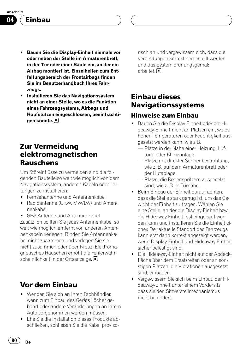Zur vermeidung elektromagnetischen, Rauschens, Vor dem einbau | Einbau dieses navigationssystems, Hinweise zum einbau 80, Zur vermeidung elektromagnetischen rauschens, Einbau | Pioneer AVIC-X3 User Manual | Page 80 / 182