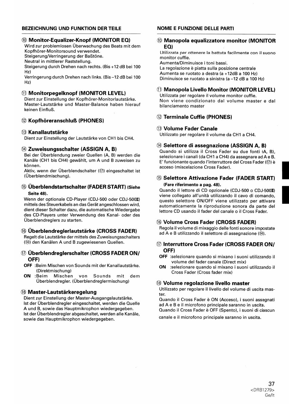 Monitor-equalizer-knopf (monitor eq), 0) monitorpegelknopf (monitor level), Kopfhöreranschluß (phones) | D) kanallautstärke, Zuweisungsschalter (assign a, b), Überblendreglerlautstärke (cross fader), Überblendreglerschalter (cross fader on, Off), S) master-lautstärkeregelung, Manopola equalizzatore monitor (monitor eq) | Pioneer DJM-500 User Manual | Page 37 / 108