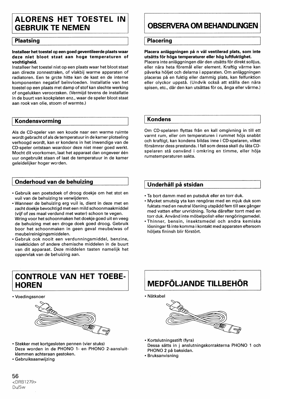 Plaatsing, Kondensvorming, Kondens | Onderhoud van de behuizing, Underháll pá stsidan, Alorens нет toestel in gebruik те nemen, Controle van нет toebe horen | Pioneer DJM-500 User Manual | Page 56 / 108