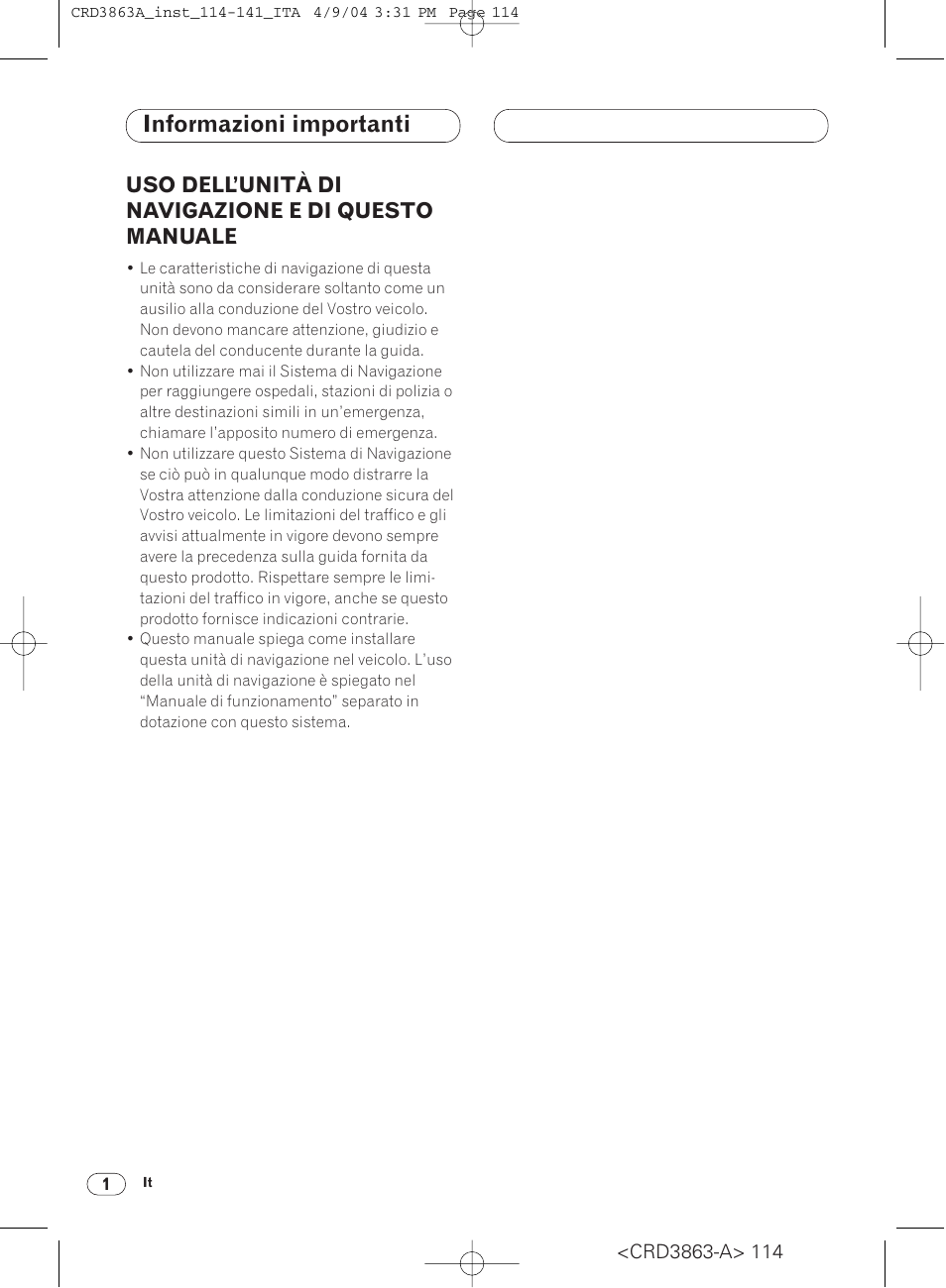 Informazioni importanti, Uso dell’unità di navigazione e di questo manuale | Pioneer ANH-P10MP User Manual | Page 114 / 170