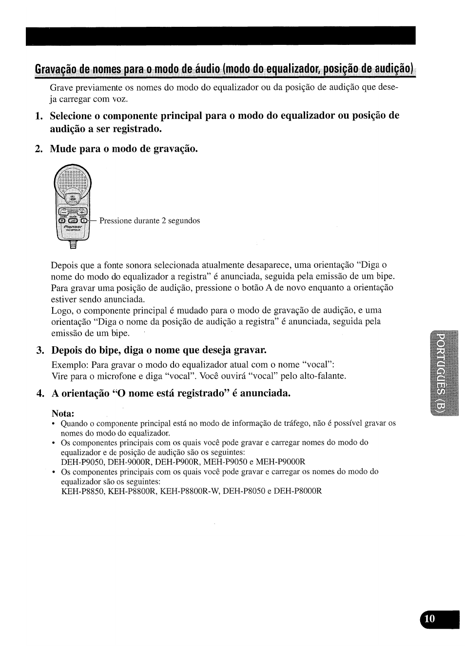Mude para o modo de grava^ào, Depois do bipe, diga o nome que deseja gravar, A orienta^ào ‘‘o nome està registrado” é anunciada | Pioneer CDX-P2050VS User Manual | Page 83 / 100