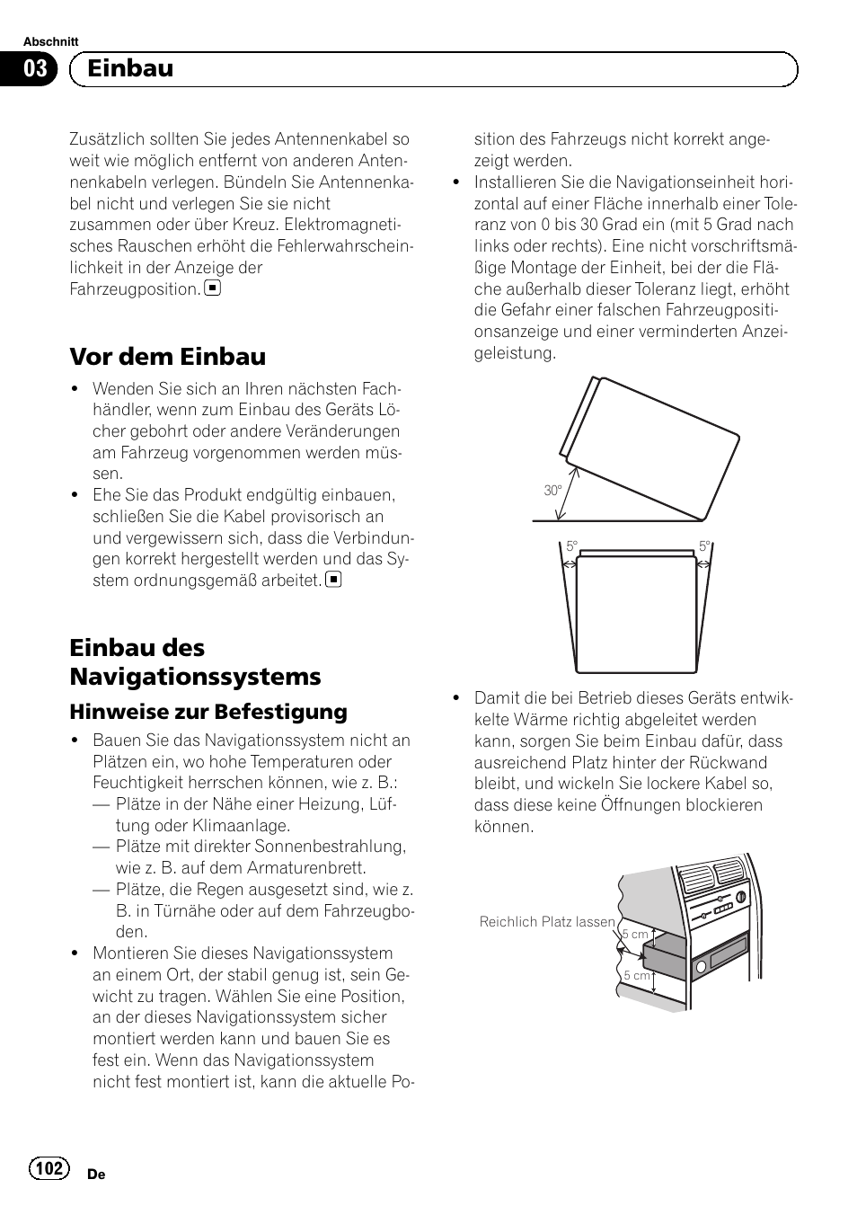 Vor dem einbau, Einbau des navigationssystems, Hinweise zur befestigung 102 | 03 einbau, Hinweise zur befestigung | Pioneer AVIC-F9310BT User Manual | Page 102 / 132