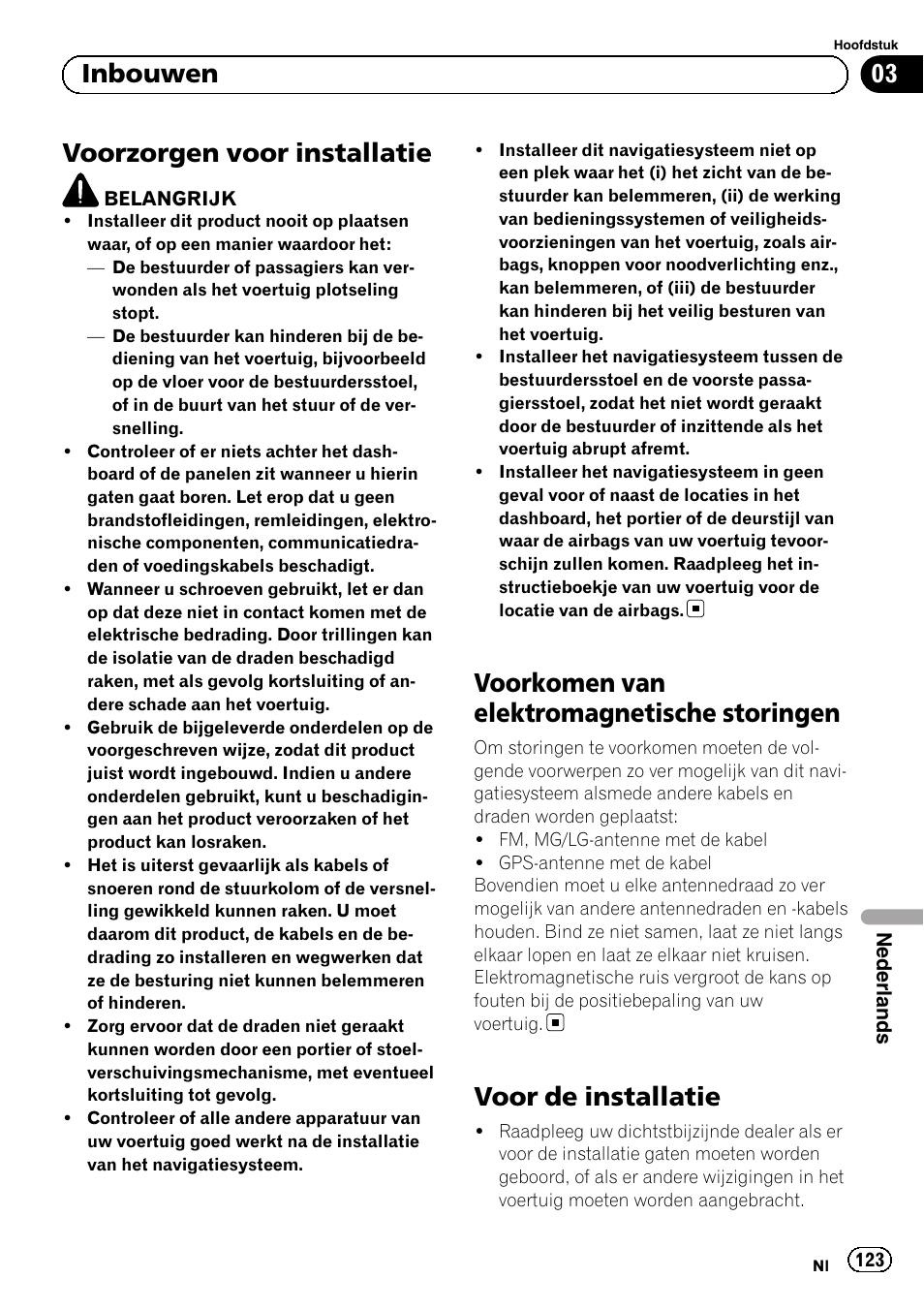 Inbouwen voorzorgen voor installatie, Voorkomen van elektromagnetische, Storingen | Voor de installatie, Voorzorgen voor installatie, Voorkomen van elektromagnetische storingen, 03 inbouwen | Pioneer AVIC-F9310BT User Manual | Page 123 / 132