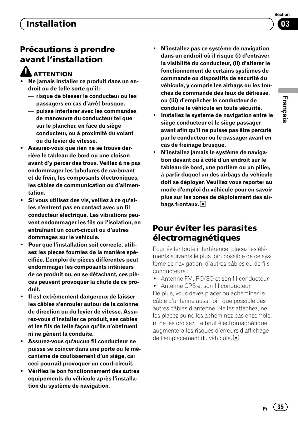 Installation précautions à prendre avant, Installation 35, Pour éviter les parasites | Électromagnétiques, Précautions à prendre avant l ’installation, Pour éviter les parasites électromagnétiques, 03 installation | Pioneer AVIC-F9310BT User Manual | Page 35 / 132