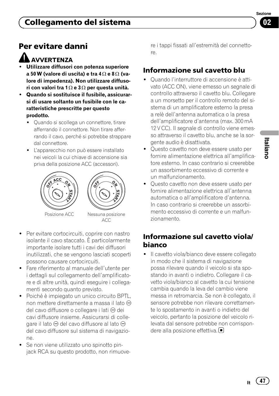 Per evitare danni, Informazione sul cavetto blu 47, Informazione sul cavetto viola | Bianco, 02 collegamento del sistema, Informazione sul cavetto blu, Informazione sul cavetto viola/ bianco, Italiano | Pioneer AVIC-F9310BT User Manual | Page 47 / 132