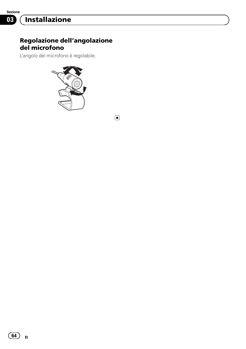 Regolazione dell’angolazione del, Microfono, 03 installazione | Pioneer AVIC-F9310BT User Manual | Page 64 / 132