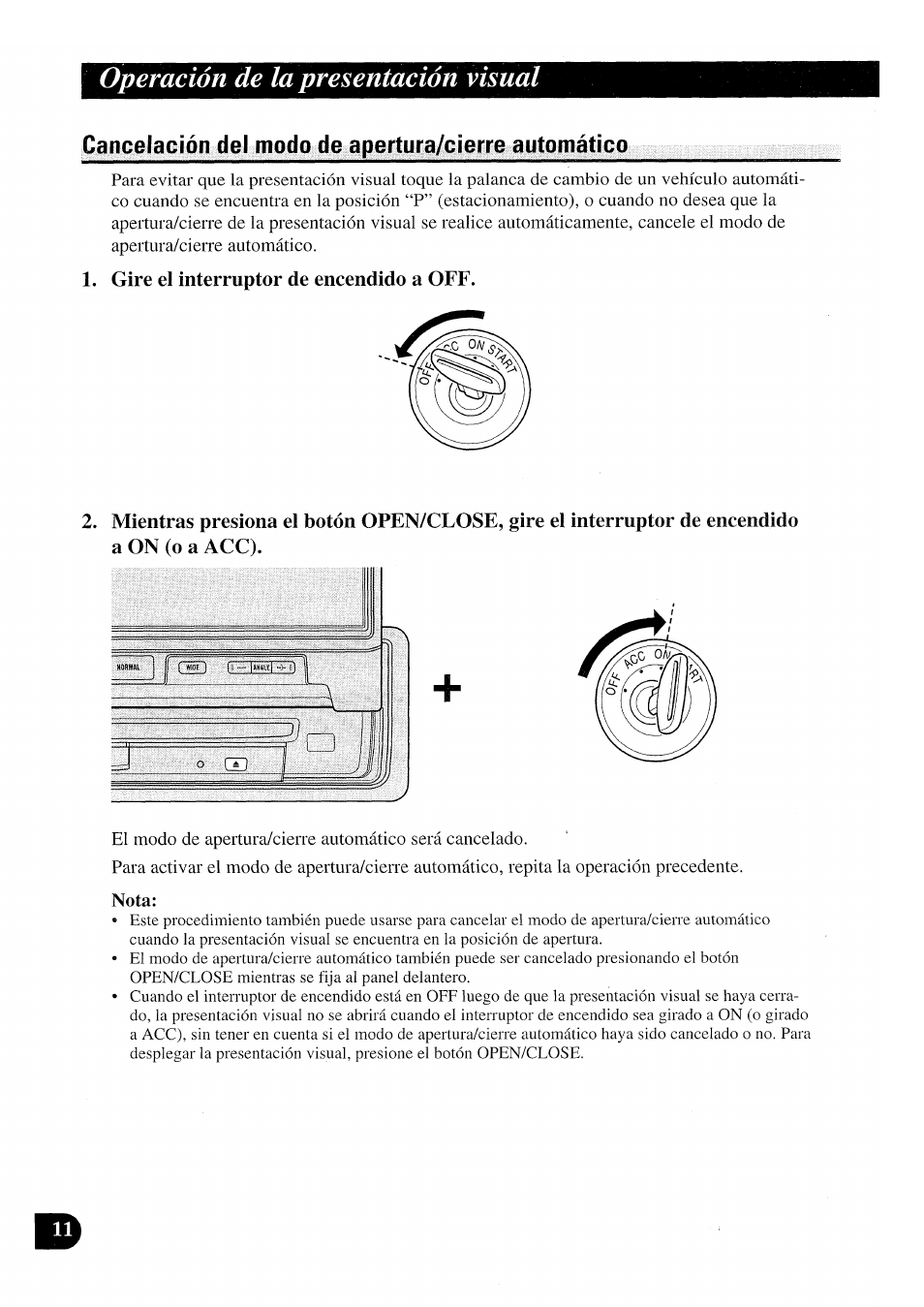 Cancelación del modo de apertura/cíerre automático, Gire el interruptor de encendido a off, Nota | Operación de la presentación visual | Pioneer AVX-P7000CD User Manual | Page 38 / 80