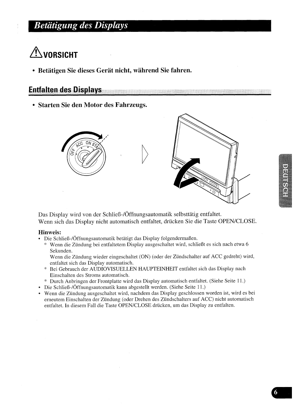 Vorsicht, Entfalten des displays, Starten sie den motor des fahrzeugs | Hinweis, Vorsicht entfalten des displays, Betätigung des displays | Pioneer AVX-P7000CD User Manual | Page 59 / 80