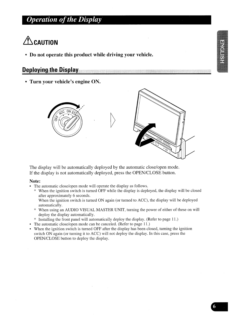 A caution, Deploying the display, Turn your vehicle’s engine on | Note, Caution, Operation of the display | Pioneer AVX-P7000CD User Manual | Page 7 / 80