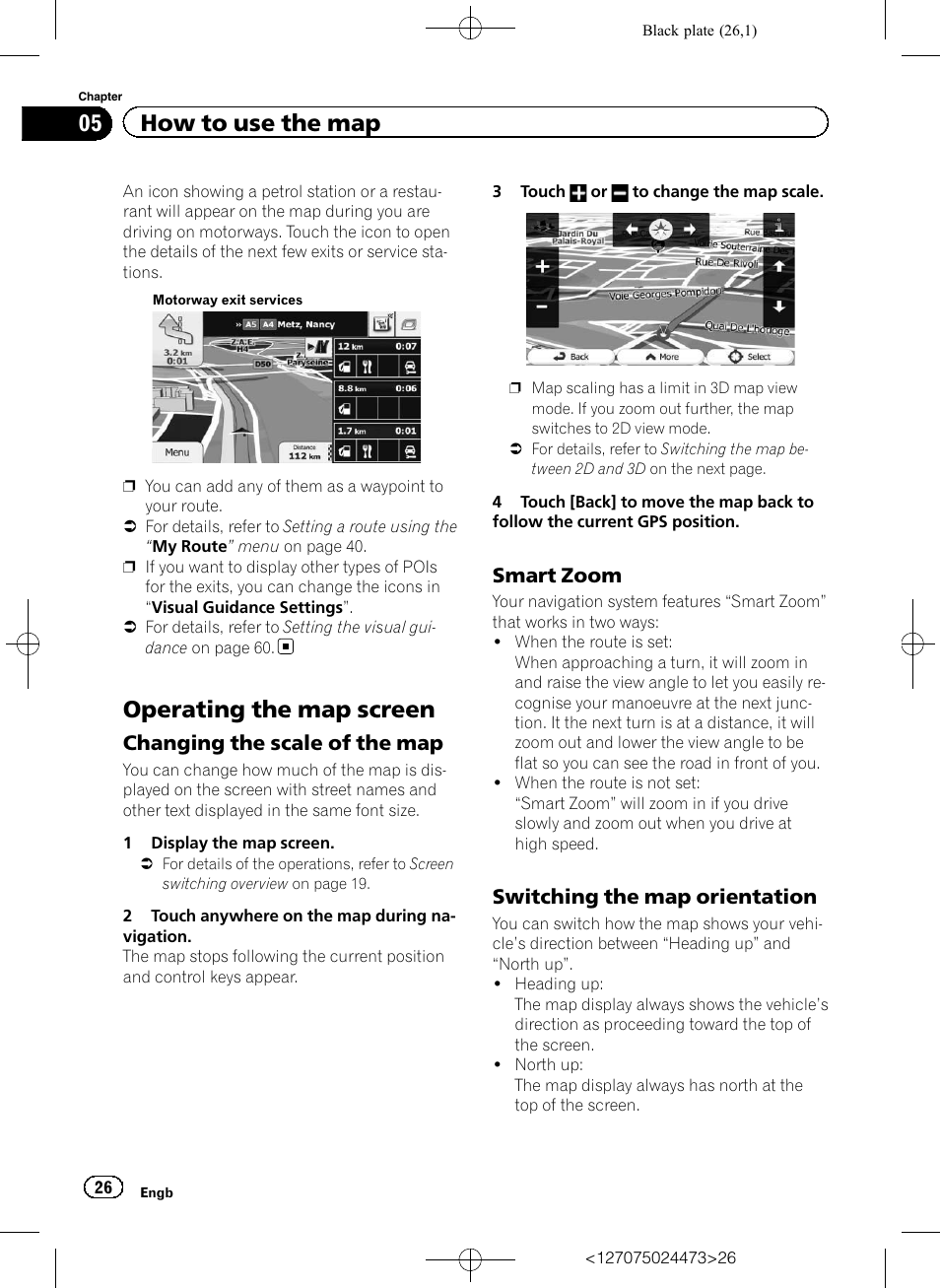 Operating the map screen, Changing the scale of the map 26, Smart zoom 26 | Switching the map orientation 26, 05 how to use the map, Changing the scale of the map, Smart zoom, Switching the map orientation | Pioneer AVIC-F250 User Manual | Page 26 / 76