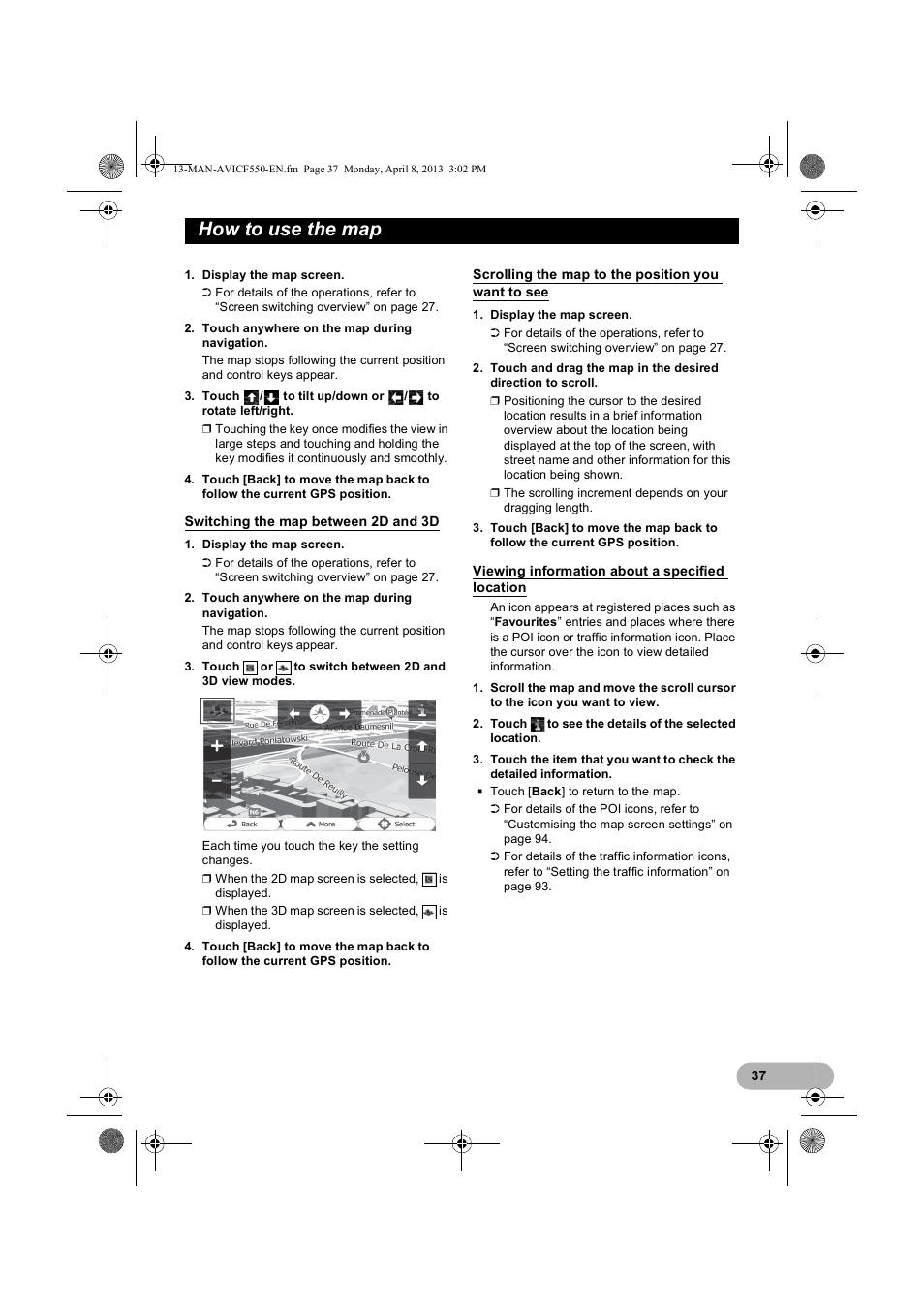 Switching the map between 2d and 3d, Scrolling the map to the position you want to see, Viewing information about a specified location | Switching the map between, 2d and 3d, Scrolling the map to the position, You want to see, Viewing information about a, Specified location, E 37 | Pioneer AVIC-F550BT User Manual | Page 37 / 128