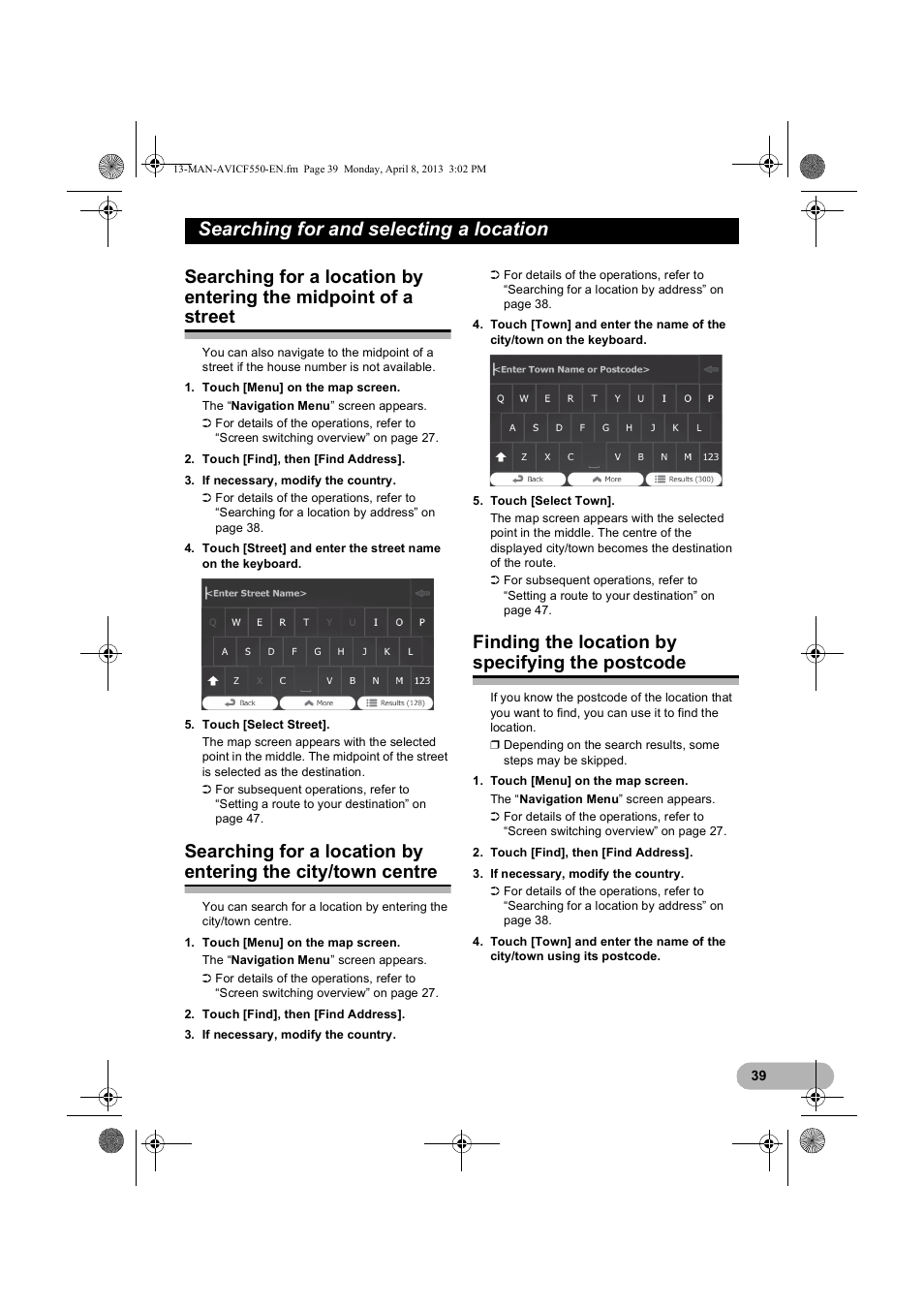 Finding the location by specifying the postcode, Searching for a location by entering, The midpoint of a street | The city/town centre, Finding the location by specifying, The p, Searching for and selecting a location | Pioneer AVIC-F550BT User Manual | Page 39 / 128