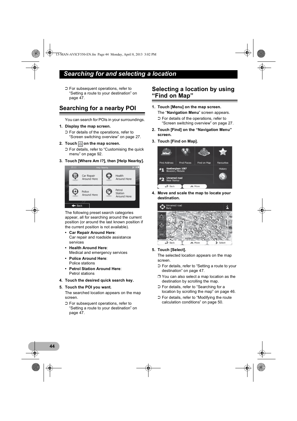 Searching for a nearby poi, Selecting a location by using “find on map, Selecting a location by using | Find on map, Searching for a nearby poi” o, Searching for and selecting a location | Pioneer AVIC-F550BT User Manual | Page 44 / 128