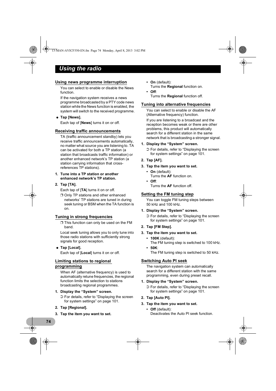 Using news programme interruption, Receiving traffic announcements, Tuning in strong frequencies | Limiting stations to regional programming, Tuning into alternative frequencies, Setting the fm tuning step, Switching auto pi seek, Using n, Receiving t, Limiting stations to regional | Pioneer AVIC-F550BT User Manual | Page 74 / 128