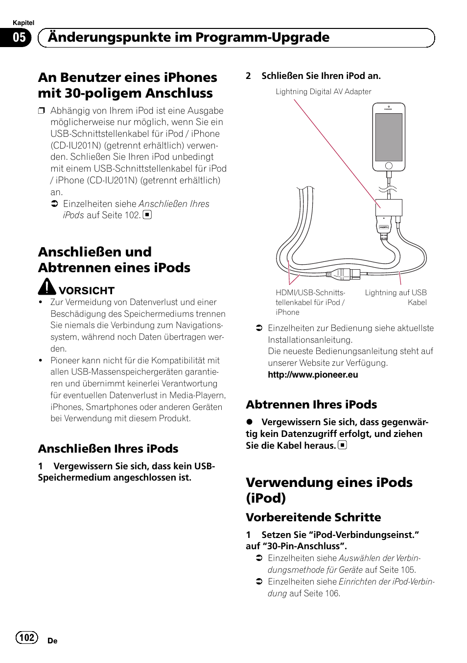 An benutzer eines iphones mit 30-poligem, Anschluss, Anschließen und abtrennen eines | Ipods, Anschließen ihres ipods 102, Abtrennen ihres ipods 102, Verwendung eines ipods (ipod), Vorbereitende schritte 102, An benutzer eines iphones mit 30-poligem anschluss, Anschließen und abtrennen eines ipods | Pioneer AVIC-F50BT User Manual | Page 102 / 132