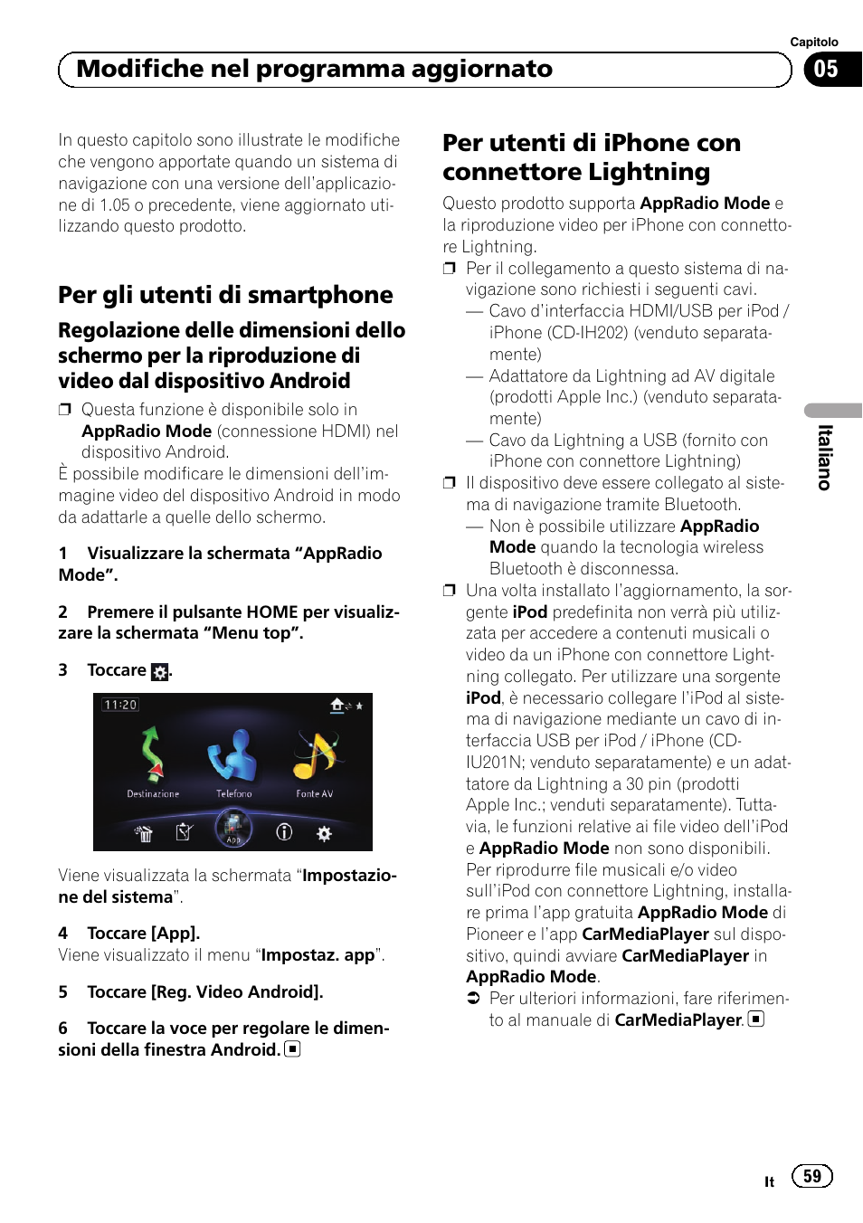 Regolazione delle dimensioni dello, Per utenti di iphone con connettore, Lightning | Per gli utenti di smartphone, Per utenti di iphone con connettore lightning, 05 modifiche nel programma aggiornato | Pioneer AVIC-F50BT User Manual | Page 59 / 132