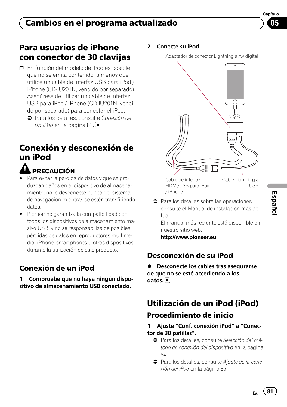 Para usuarios de iphone con conector de 30, Clavijas, Conexión y desconexión de un ipod | Conexión de un ipod 81, Desconexión de su ipod 81, Utilización de un ipod (ipod), Procedimiento de inicio 81, 05 cambios en el programa actualizado, Conexión de un ipod, Desconexión de su ipod | Pioneer AVIC-F50BT User Manual | Page 81 / 132