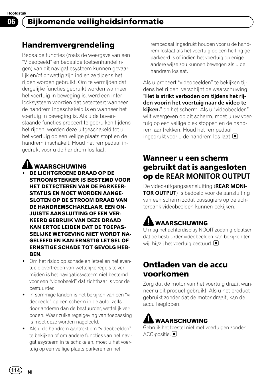 Wanneer u een scherm gebruikt dat is, Aangesloten op de rear monitor output, Ontladen van de accu voorkomen | Handremvergrendeling, 06 bijkomende veiligheidsinformatie | Pioneer AVIC-F920BT User Manual | Page 114 / 120