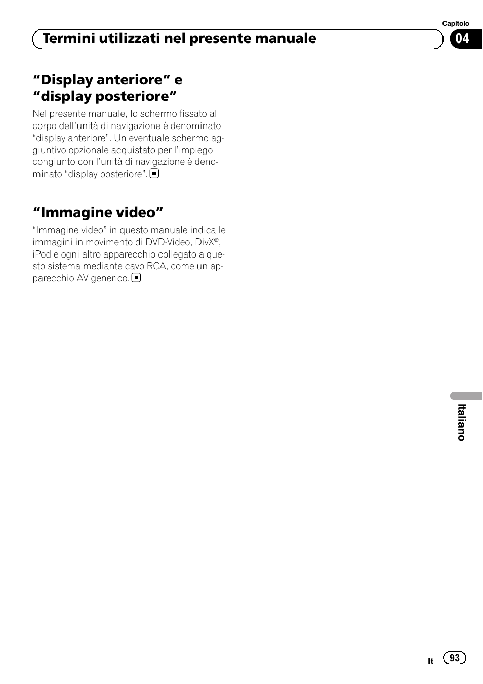 Immagine video” 93, Display anteriore” e “display posteriore, Immagine video | 04 termini utilizzati nel presente manuale | Pioneer AVIC-F920BT User Manual | Page 93 / 120