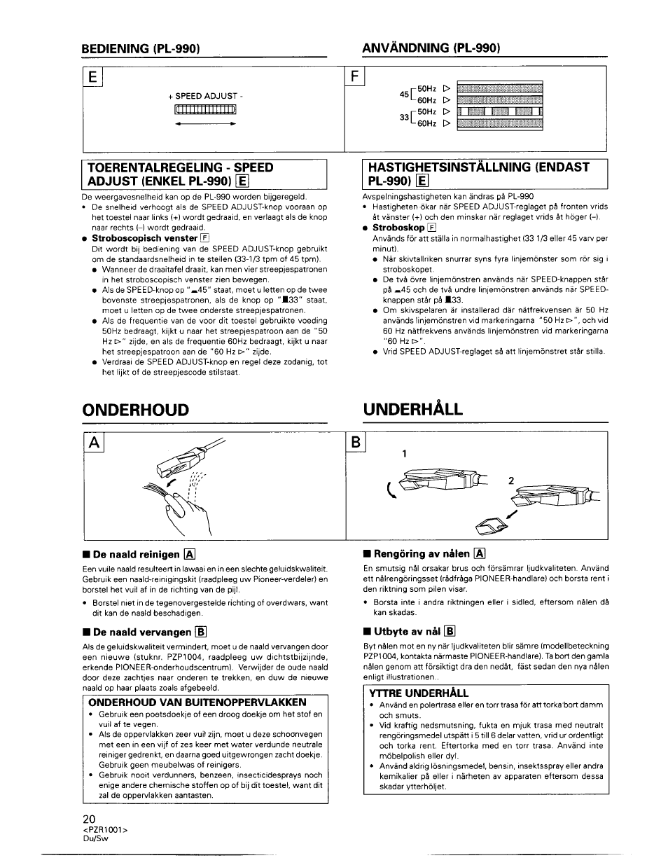 Bediening (pl-990), Användning (pl-990), Toerentalregeling - speed adjust (enkel pl-990) | Stroboscopisch venster [e, Hastighetsinstallning (endast pl-990) 1, Stroboskop e, Underhâll, De naald vervangen [b, Utbyte av nài [b, Onderhoud van buitenoppervlakken | Pioneer PL-990 User Manual | Page 20 / 26