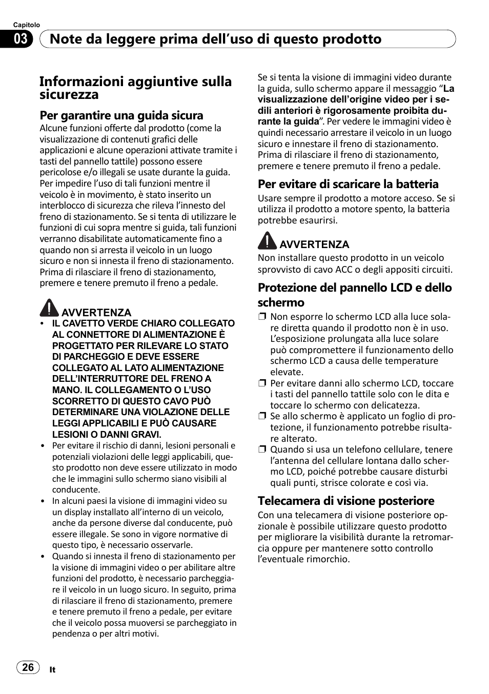 Note da leggere prima dell’uso di questo, Prodotto, Informazioni aggiuntive sulla sicurezza | Per garantire una guida sicura, Per evitare di scaricare la batteria, Protezione del pannello lcd e dello schermo, Telecamera di visione posteriore | Pioneer SPH-DA100 User Manual | Page 26 / 76
