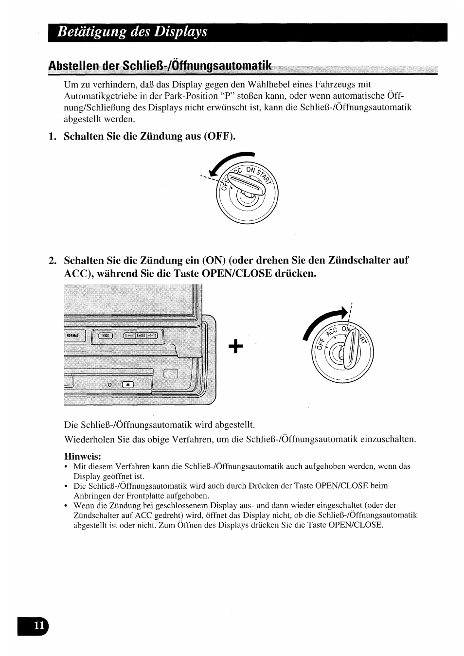 Abstellen der schließ-zöffnungsautomatik, Schalten sie die zündung aus (off), Betätigung des displays | Pioneer AVX-7000 User Manual | Page 44 / 100