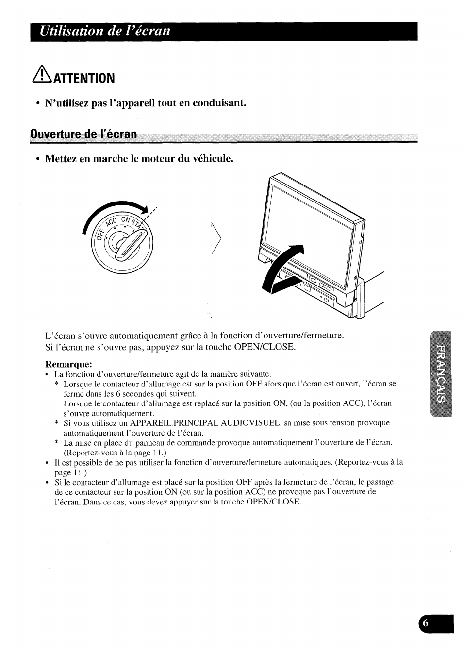 Zhahention, N’utilisez pas l’appareil tout en conduisant, Ouverture de l'écran | Mettez en marche le moteur du véhicule, Ouverture de l’écran, Utilisation de l’écran | Pioneer AVX-7000 User Manual | Page 55 / 100