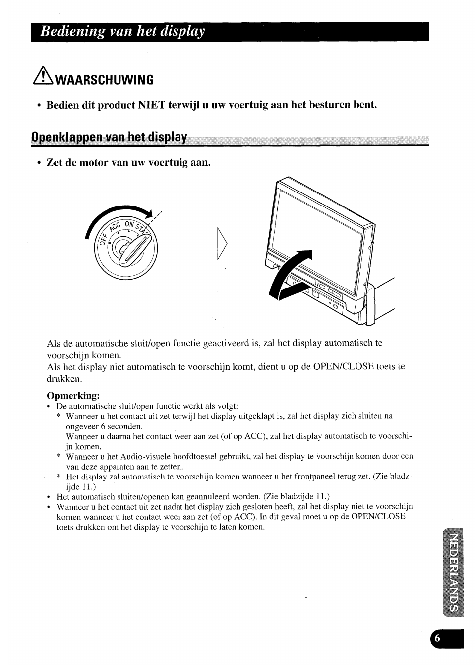 Openklappen van het display, Zet de motor van uw voertuig aan, Bediening van het display | Pioneer AVX-7000 User Manual | Page 87 / 100