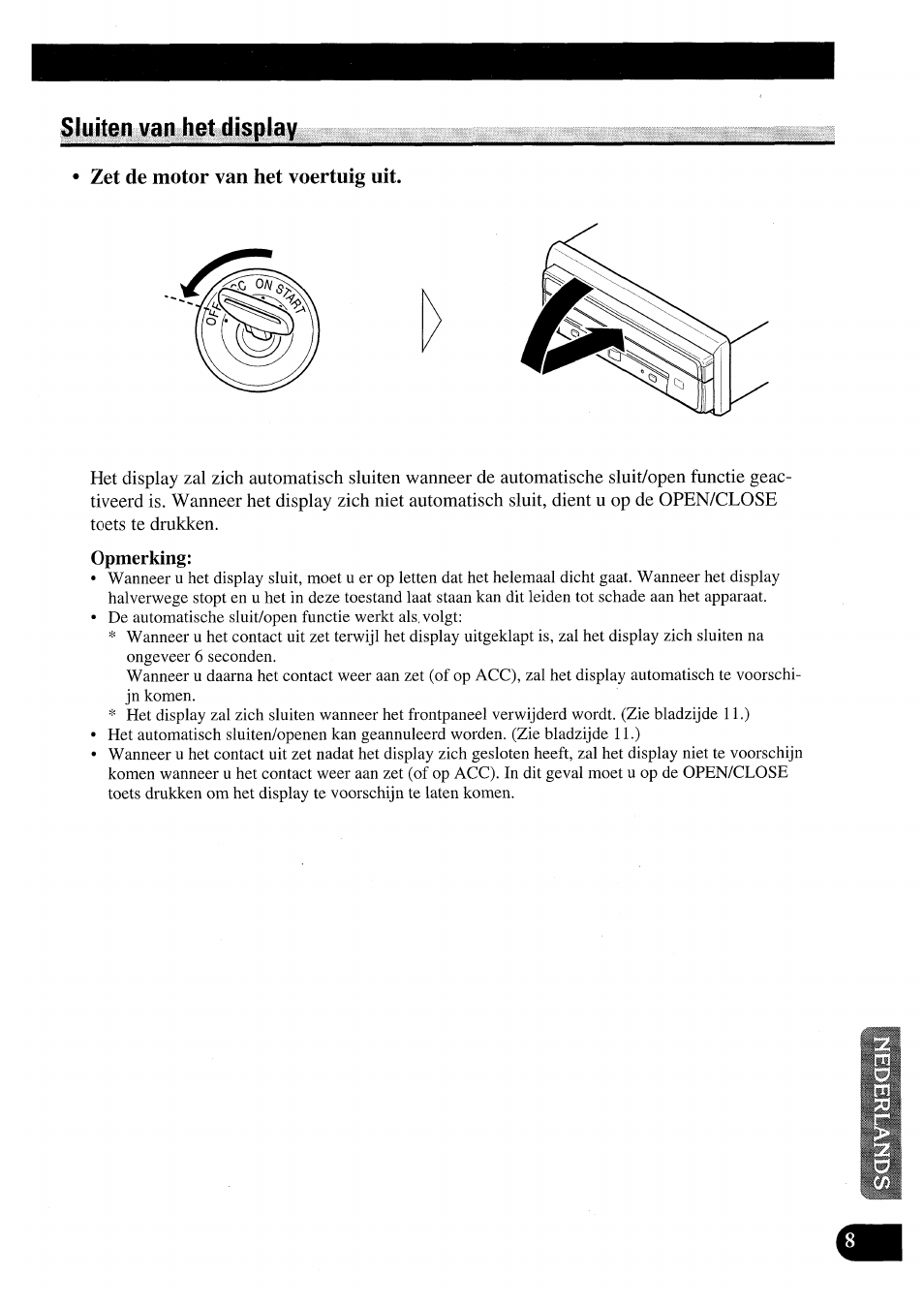 Sluiten van het display, Zet de motor van het voertuig uit, Bediening van het display | Pioneer AVX-7000 User Manual | Page 89 / 100