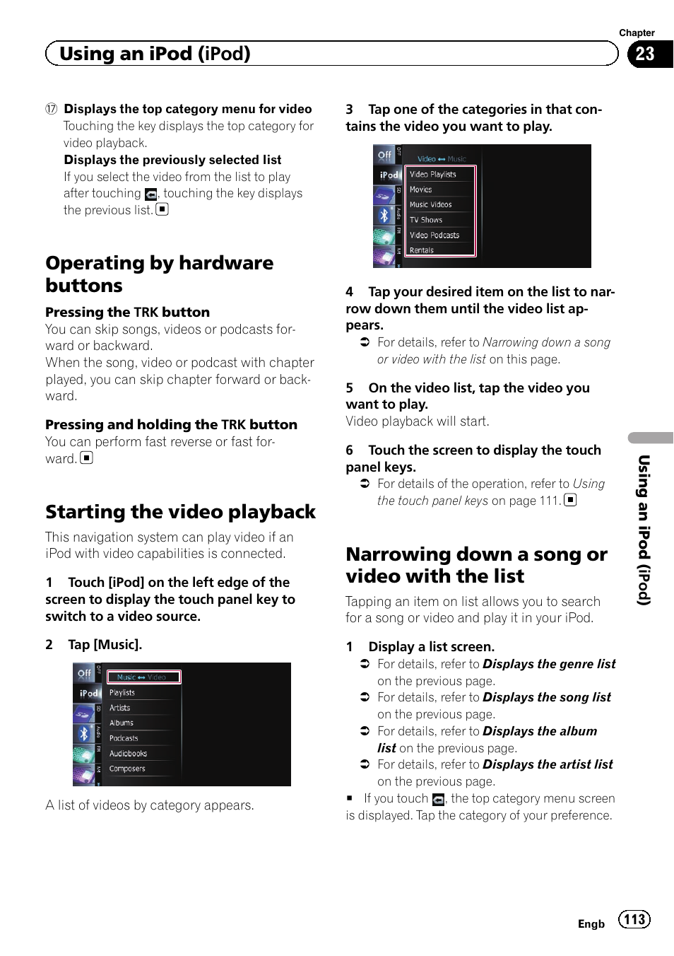 Operating by hardware buttons, Starting the video playback, Narrowing down a song or video with the | List, Narrowing down a song or video with the list, Using an ipod (ipod) | Pioneer AVIC-F8430BT User Manual | Page 113 / 208
