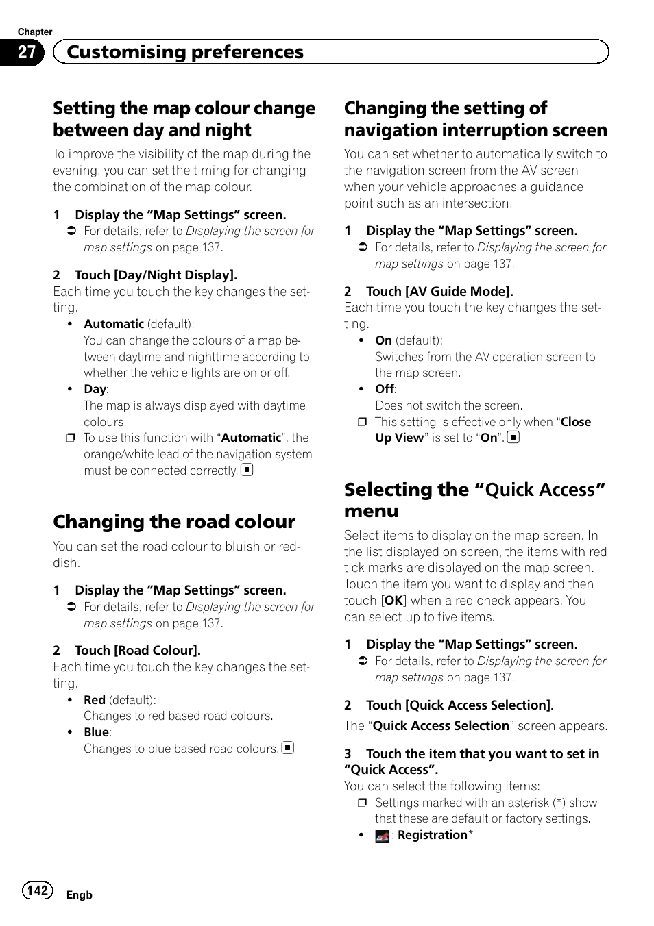 Setting the map colour change between day, And night, Changing the road colour | Changing the setting of navigation, Interruption screen, Selecting the, Quick access” menu 142, Selecting the “quick ac, Cess, Selecting the “quick | Pioneer AVIC-F8430BT User Manual | Page 142 / 208