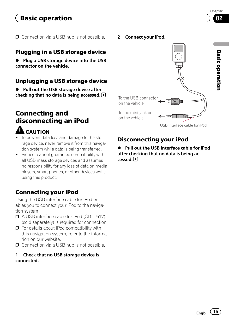 Plugging in a usb storage device 15, Unplugging a usb storage device 15, Connecting and disconnecting an ipod | Connecting your ipod 15, Disconnecting your ipod 15, Basic operation | Pioneer AVIC-F8430BT User Manual | Page 15 / 208