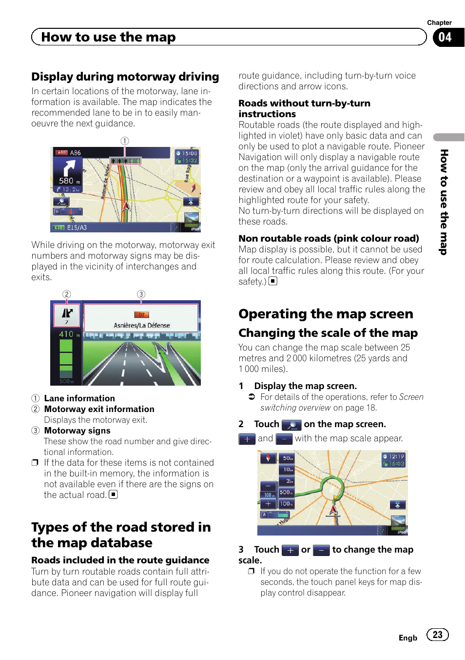 Display during motorway driving 23, Types of the road stored in the map, Database | Operating the map screen, Changing the scale of the map 23, Types of the road stored in the map database, How to use the map | Pioneer AVIC-F8430BT User Manual | Page 23 / 208