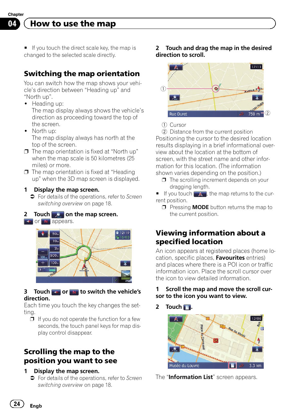 Switching the map orientation 24, Scrolling the map to the position you, Want to see | Viewing information about a specified, Location, Switching the map or, 04 how to use the map, Switching the map orientation, Scrolling the map to the position you want to see, Viewing information about a specified location | Pioneer AVIC-F8430BT User Manual | Page 24 / 208