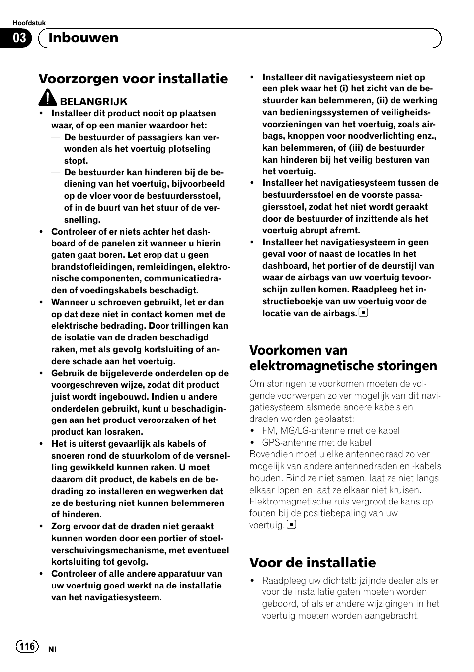 Inbouwen voorzorgen voor installatie, Voorkomen van elektromagnetische, Storingen | Voor de installatie, Voorzorgen voor installatie, Voorkomen van elektromagnetische storingen, 03 inbouwen | Pioneer AVIC-F840BT User Manual | Page 116 / 124