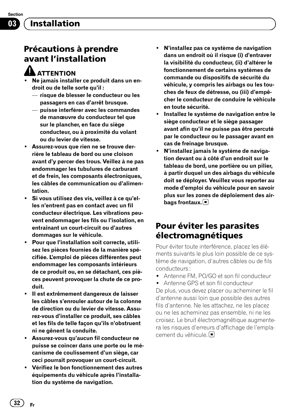Installation précautions à prendre avant, Installation 32, Pour éviter les parasites | Électromagnétiques, Précautions à prendre avant l ’installation, Pour éviter les parasites électromagnétiques, 03 installation | Pioneer AVIC-F840BT User Manual | Page 32 / 124