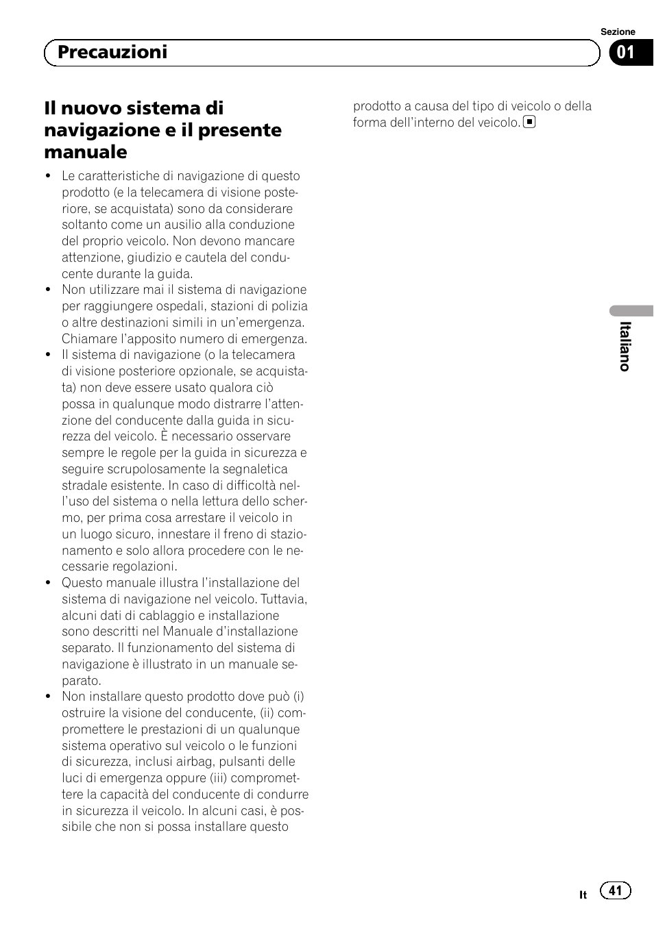 Precauzioni, Il nuovo sistema di navigazione e il presente, Manuale | 01 precauzioni | Pioneer AVIC-F840BT User Manual | Page 41 / 124