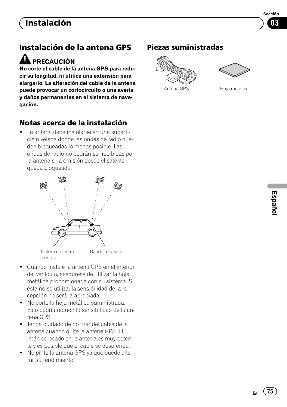 Instalación de la antena gps, Notas acerca de la instalación 75, Piezas suministradas 75 | 03 instalación, Notas acerca de la instalación, Piezas suministradas | Pioneer AVIC-F840BT User Manual | Page 75 / 124