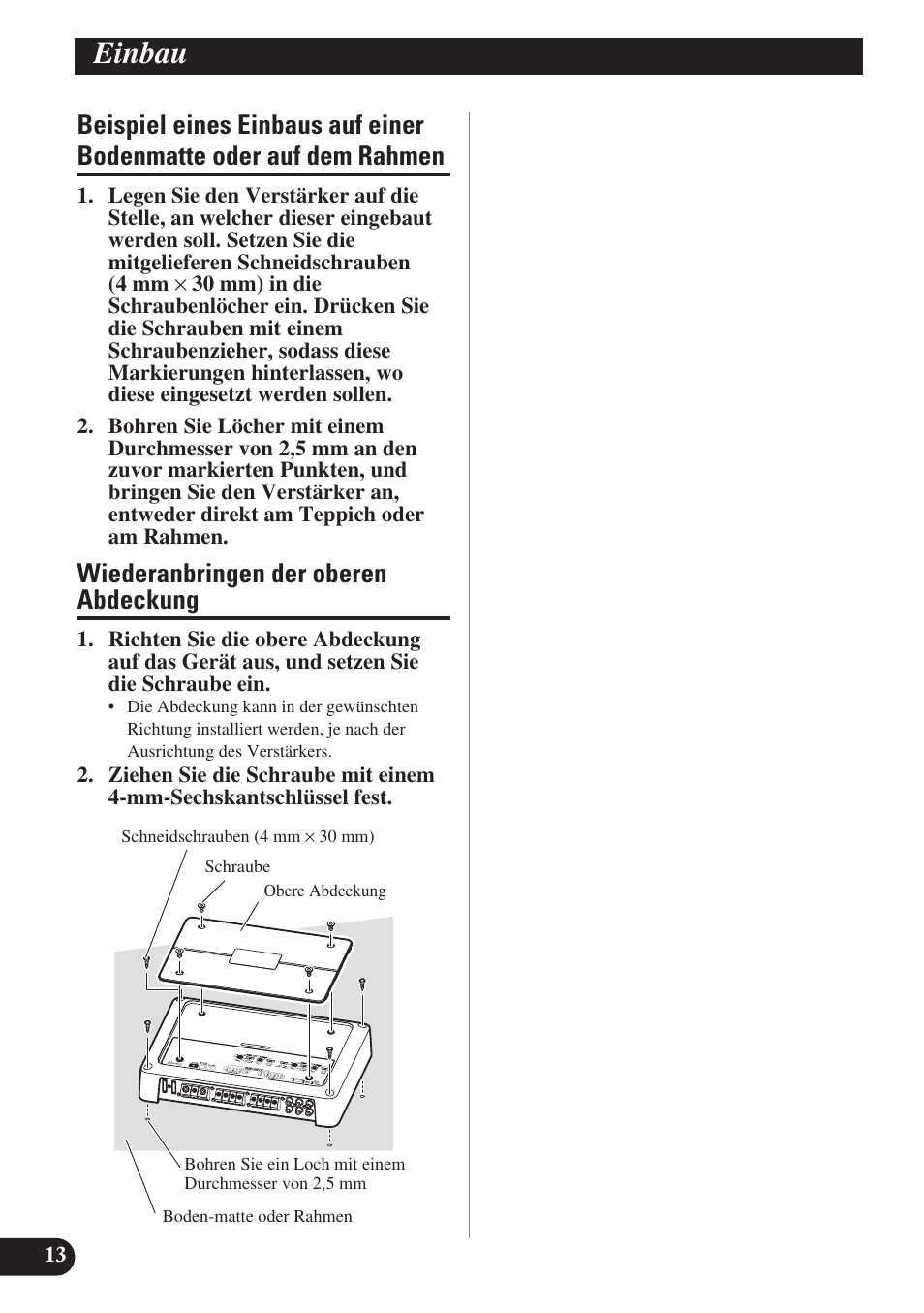 Beispiel eines einbaus auf einer bodenmatte, Oder auf dem rahmen, Wiederanbringen der oberen abdeckung | Einbau | Pioneer PRS-D420 User Manual | Page 42 / 100