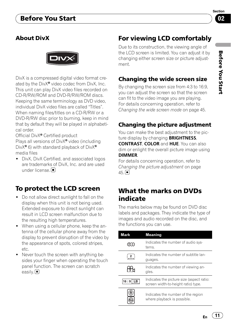 About divx 11, To protect the lcd screen, For viewing lcd comfortably | Changing the wide screen size 11, Changing the picture adjustment 11, What the marks on dvds indicate, Before you start, About divx, Changing the wide screen size, Changing the picture adjustment | Pioneer AVH-P4000DVD User Manual | Page 11 / 96