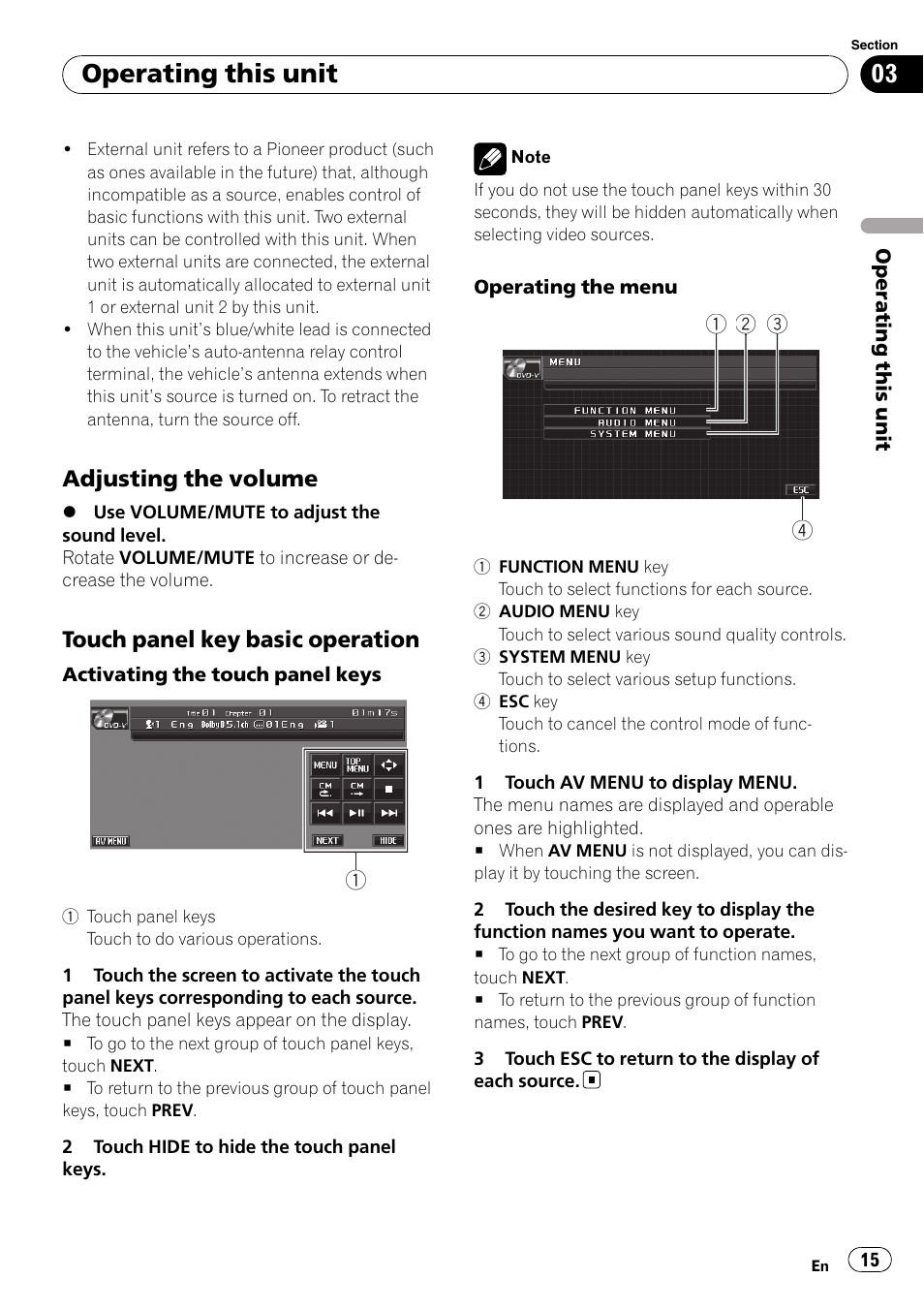 Adjusting the volume 15, Touch panel key basic operation 15, Operating this unit | Adjusting the volume, Touch panel key basic operation | Pioneer AVH-P4000DVD User Manual | Page 15 / 96