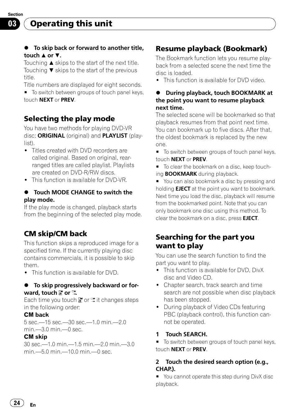 Selecting the play mode 24, Cm skip/cm back 24, Resume playback (bookmark) 24 | Searching for the part you want to, Play, Operating this unit, Selecting the play mode, Cm skip/cm back, Resume playback (bookmark), Searching for the part you want to play | Pioneer AVH-P4000DVD User Manual | Page 24 / 96