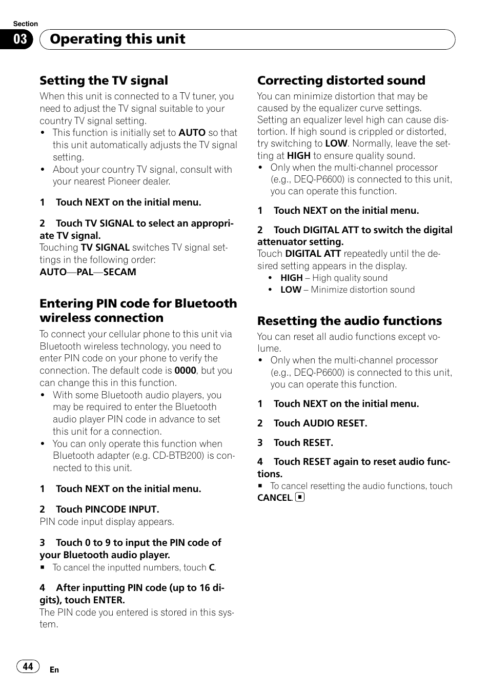 Setting the tv signal 44, Entering pin code for bluetooth, Wireless connection | Correcting distorted sound 44, Resetting the audio functions 44, Operating this unit, Setting the tv signal, Correcting distorted sound, Resetting the audio functions | Pioneer AVH-P4000DVD User Manual | Page 44 / 96