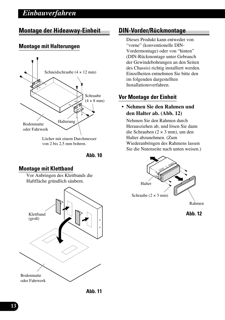 Einbauverfahren, Montage der hideaway-einheit, Din-vorder/rückmontage | Montage mit halterungen, Montage mit klettband, Vor montage der einheit | Pioneer AVH-P7500DVD User Manual | Page 46 / 100