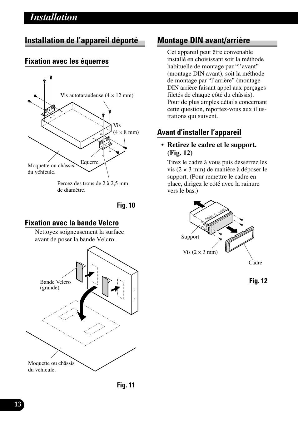 Installation, Installation de l’appareil déporté, Montage din avant/arrière | Fixation avec les équerres, Fixation avec la bande velcro, Avant d’installer l’appareil | Pioneer AVH-P7500DVD User Manual | Page 62 / 100